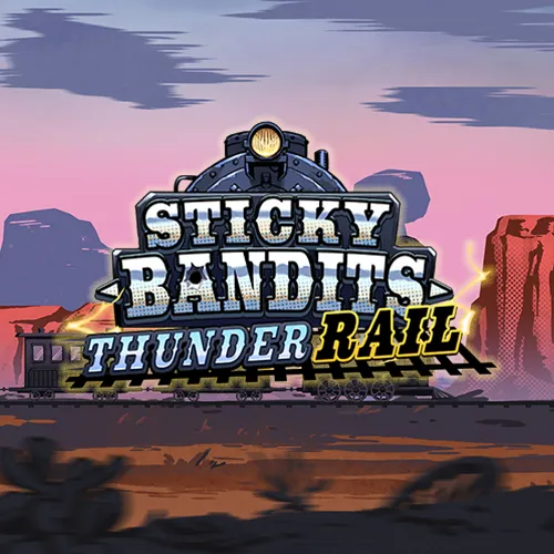 Sticky Bandits Thunder Rail