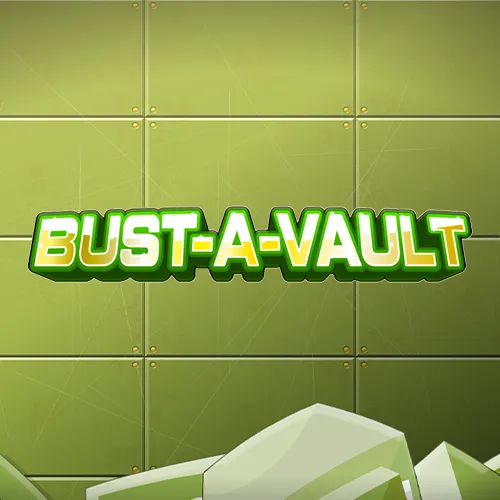 Bust-A-Vault